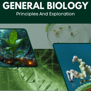 GENERAL BIOLOGY : PRINCIPLES AND EXPLORATION