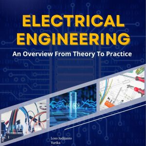 ELECTRICAL ENGINEERING : An Overview : From Theory To Practice
