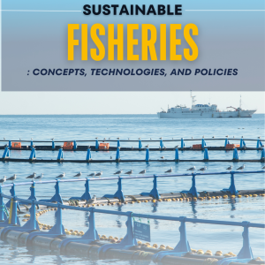 SUSTAINABLE FISHERIES: CONCEPTS, TECHNOLOGIES,  AND POLICIES