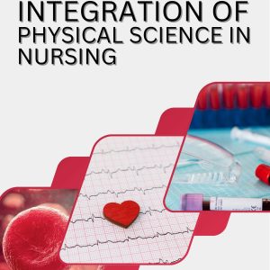 INTEGRATION OF PHYSICAL SCIENCE IN NURSING