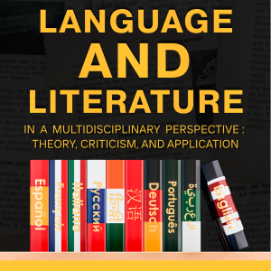 LANGUAGE AND LITERATURE IN A MULTIDISCIPLINARY PERSPECTIVE: THEORY, CRITICISM, AND APPLICATION