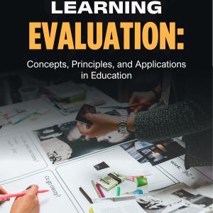 LEARNING EVALUATION: Concepts, Principles, and Applications in Education