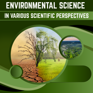 ENVIRONMENTAL SCIENCE IN VARIOUS SCIENTIFIC PERSPECTIVES