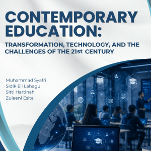 CONTEMPORARY EDUCATION: Transformation, Technology, and the Challenges of the 21st Century