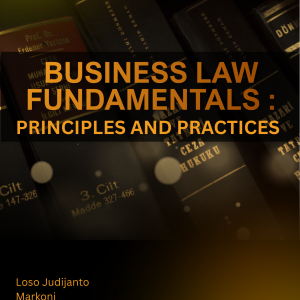 BUSINESS LAW FUNDAMENTALS : PRINCIPLES AND PRACTICES